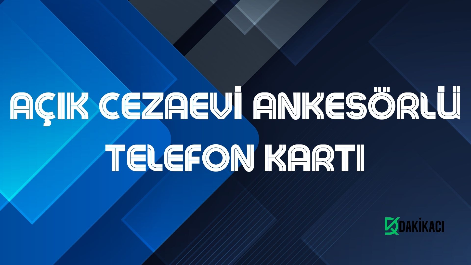 AÇIK CEZAEVİ ANKESÖRLÜ TELEFON KARTI